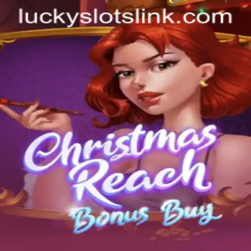 Explore the Festive Thrills of ChristmasReachBonusBuy in Lucky Slots