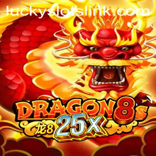 Dragon8s25x: The Ultimate Lucky Slots Experience