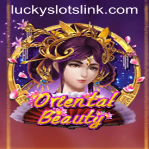 OrientalBeauty: A Deep Dive into the Exciting World of Lucky Slots