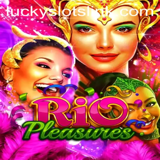 Exploring the Thrilling World of RioPleasures: Lucky Slots