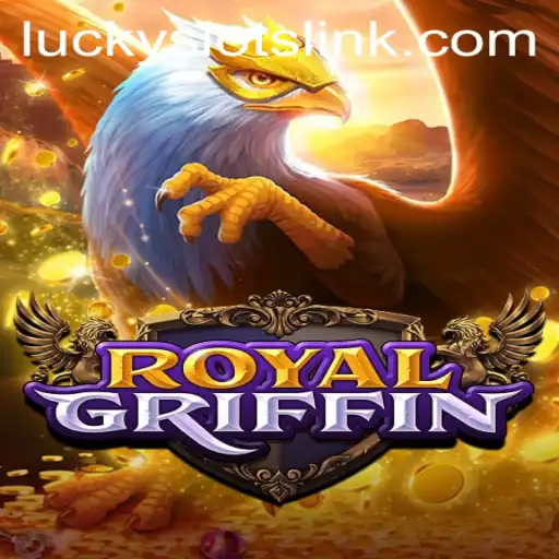 Exploring the Thrilling World of RoyalGriffin: A Deep Dive into Lucky Slots